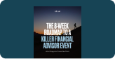 The 8-Week Roadmap to a Killer Financial Advisor Event